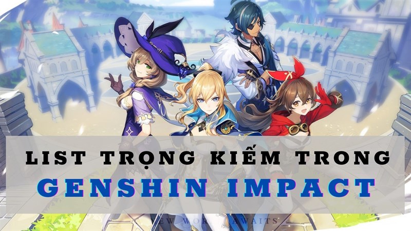 Danh sách trọng kiếm Genshin Impact đầy đủ, chi tiết nhất