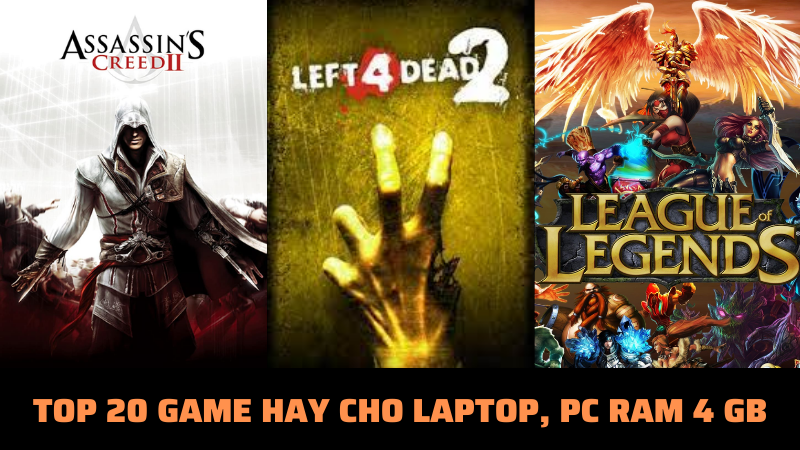 TOP 20 game hay cho laptop, PC 4GB RAM bạn không thể bỏ lỡ